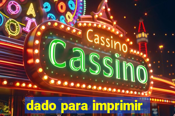 dado para imprimir